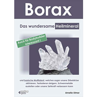 Borax - Das wundersame Heilmineral