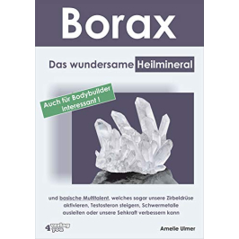 Borax - Das wundersame Heilmineral